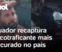 Narcotraficante mais procurado do Equador é recapturado após fuga da prisão; confira