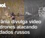 Ucrânia divulga vídeo de drones atacando soldados russos durante guerra; veja
