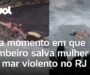 Bombeiro mergulha em mar violento, entre pedras, para salvar mulher em Niterói (RJ)