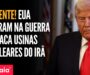 EUA ENTRAM EFETIVAMENTE NA GUERRA E BOMBARDEIAM USINAS NUCLEARES DO IRÃ