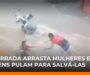 Veja Vídeo – Enxurrada arrasta duas mulheres em Minas Gerais; homens salvam vítimas