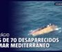 Veja Vídeo – Naufrágio no Mediterrâneo deixa mais de 70 migrantes desaparecidos; assista ao vídeo