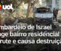 Veja Vídeo – Bombardeio de Israel atinge bairro residencial em Beirute e causa destruição; veja vídeo